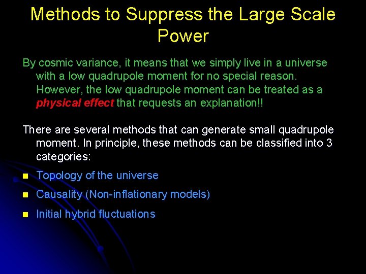 Methods to Suppress the Large Scale Power By cosmic variance, it means that we