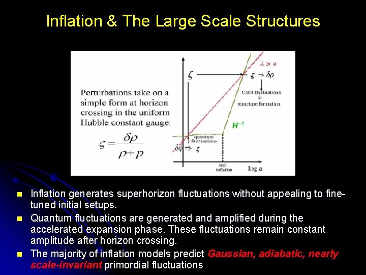 Inflation & The Large Scale Structures n n n Inflation generates superhorizon fluctuations without