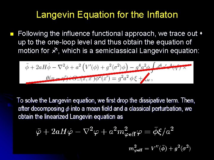 Langevin Equation for the Inflaton n Following the influence functional approach, we trace out