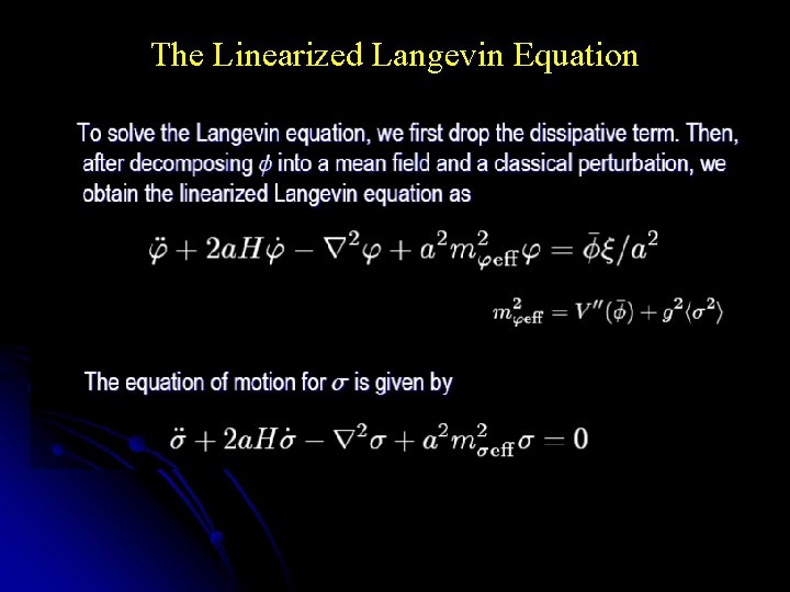 The Linearized Langevin Equation 
