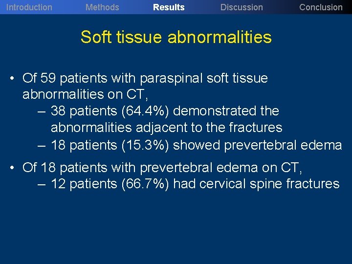Introduction Methods Results Discussion Conclusion Soft tissue abnormalities • Of 59 patients with paraspinal