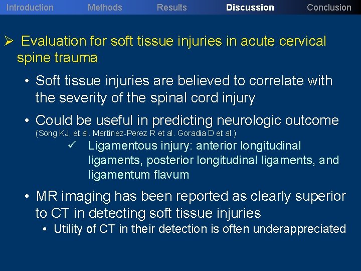 Introduction Methods Results Discussion Conclusion Ø Evaluation for soft tissue injuries in acute cervical