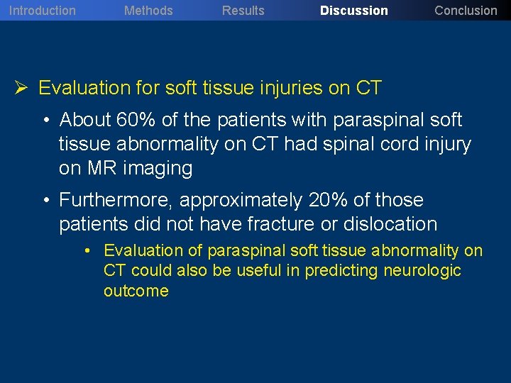 Introduction Methods Results Discussion Conclusion Ø Evaluation for soft tissue injuries on CT •