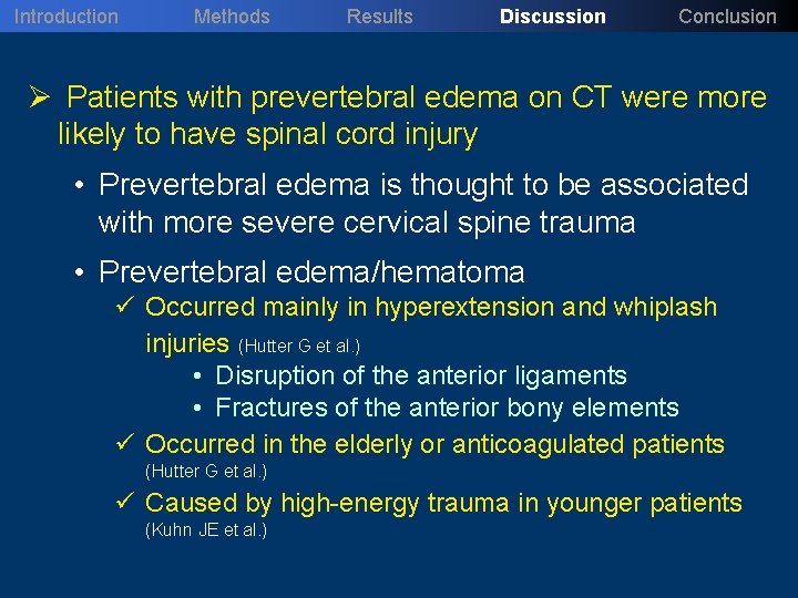 Introduction Methods Results Discussion Conclusion Ø Patients with prevertebral edema on CT were more