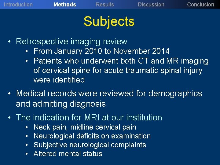 Introduction Methods Results Discussion Conclusion Subjects • Retrospective imaging review • From January 2010