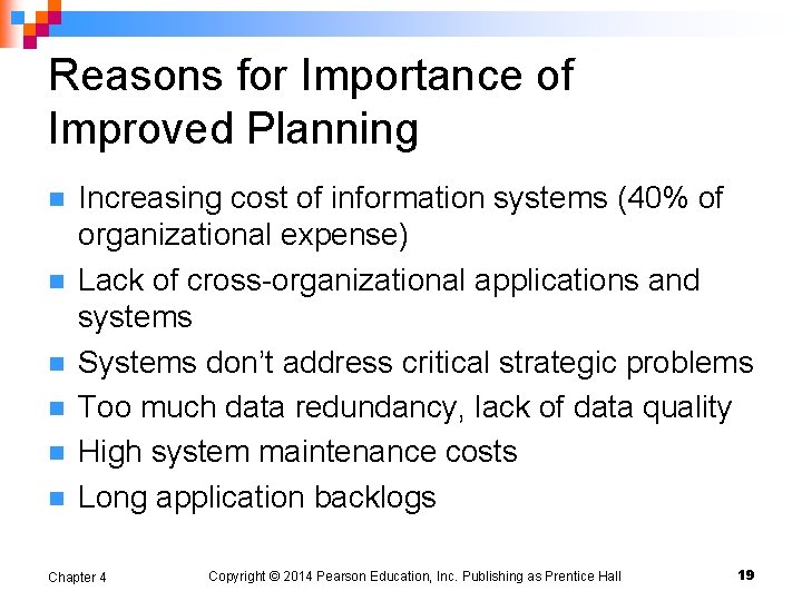Reasons for Importance of Improved Planning n n n Increasing cost of information systems