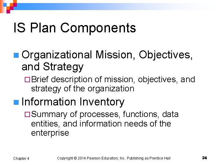 IS Plan Components n Organizational and Strategy Mission, Objectives, ¨ Brief description of mission,