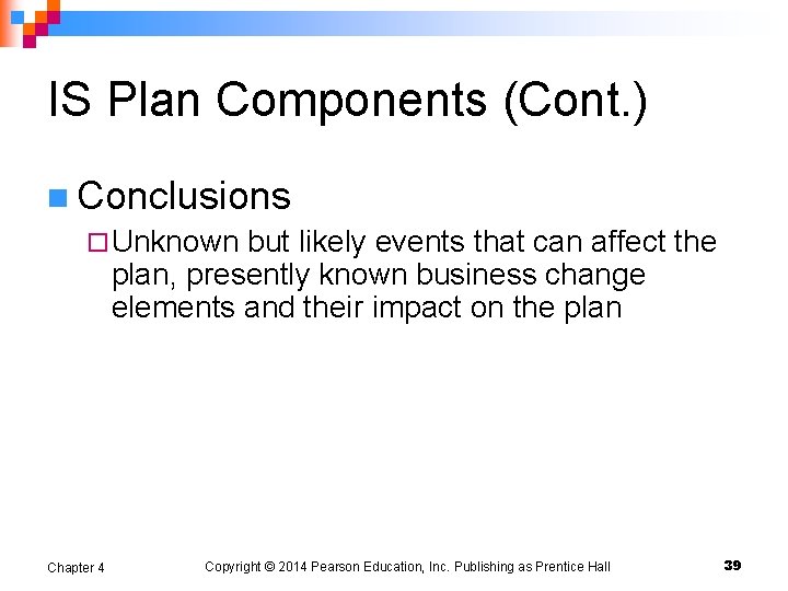 IS Plan Components (Cont. ) n Conclusions ¨ Unknown but likely events that can