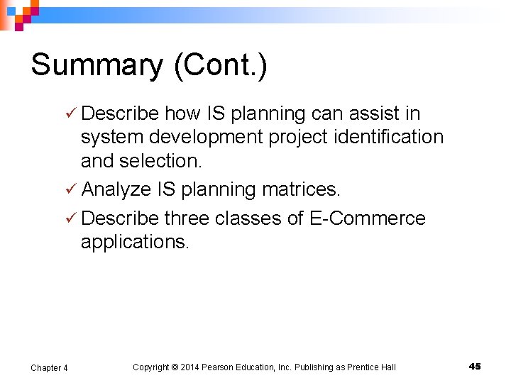 Summary (Cont. ) ü Describe how IS planning can assist in system development project
