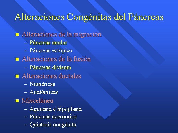 Alteraciones Congénitas del Páncreas n Alteraciones de la migración – Páncreas anular – Páncreas Alteraciones Congénitas del Páncreas n Alteraciones de la migración – Páncreas anular – Páncreas