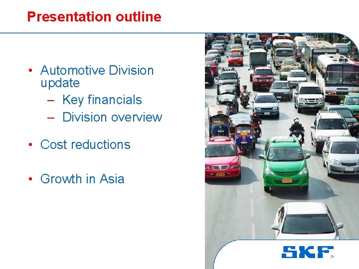 Presentation outline • Automotive Division update – Key financials – Division overview • Cost
