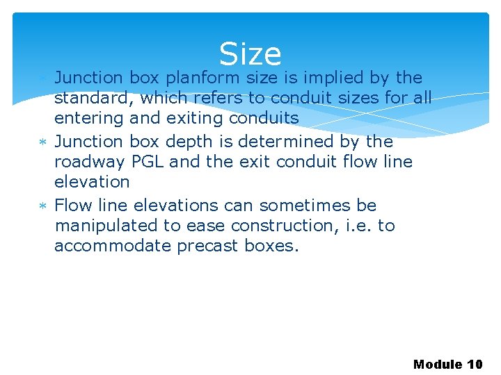 Size Junction box planform size is implied by the standard, which refers to conduit