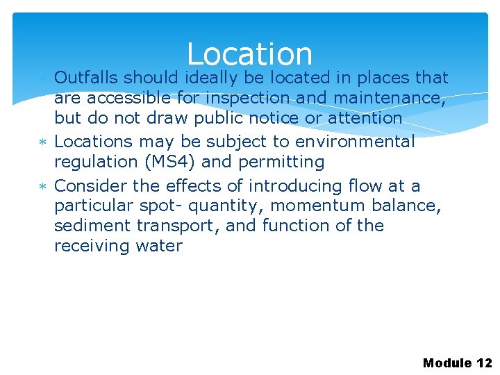 Location Outfalls should ideally be located in places that are accessible for inspection and