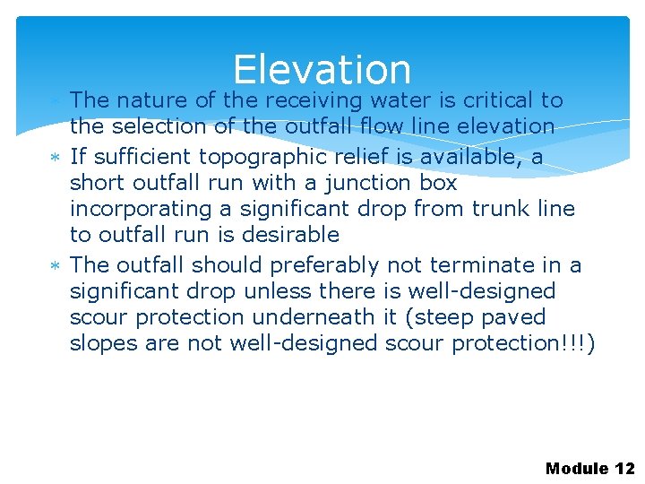 Elevation The nature of the receiving water is critical to the selection of the