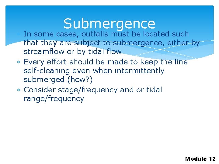 Submergence In some cases, outfalls must be located such that they are subject to