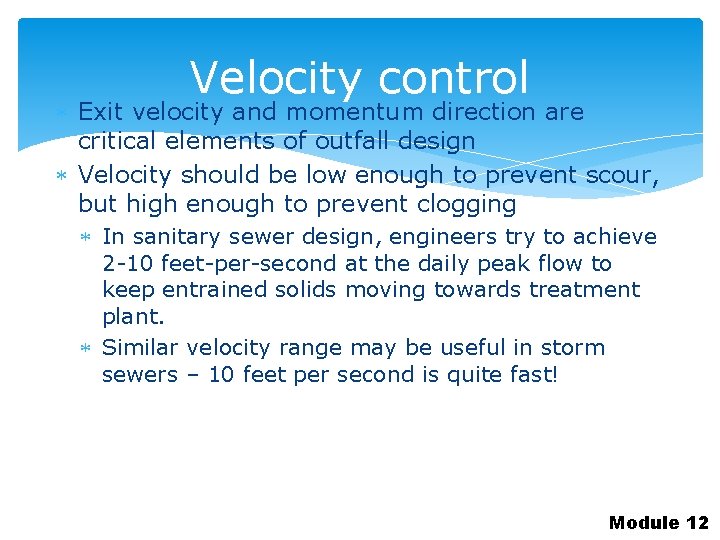 Velocity control Exit velocity and momentum direction are critical elements of outfall design Velocity