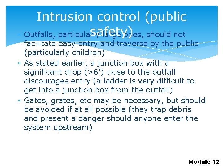 Intrusion control (public safety) Outfalls, particularly large ones, should not facilitate easy entry and