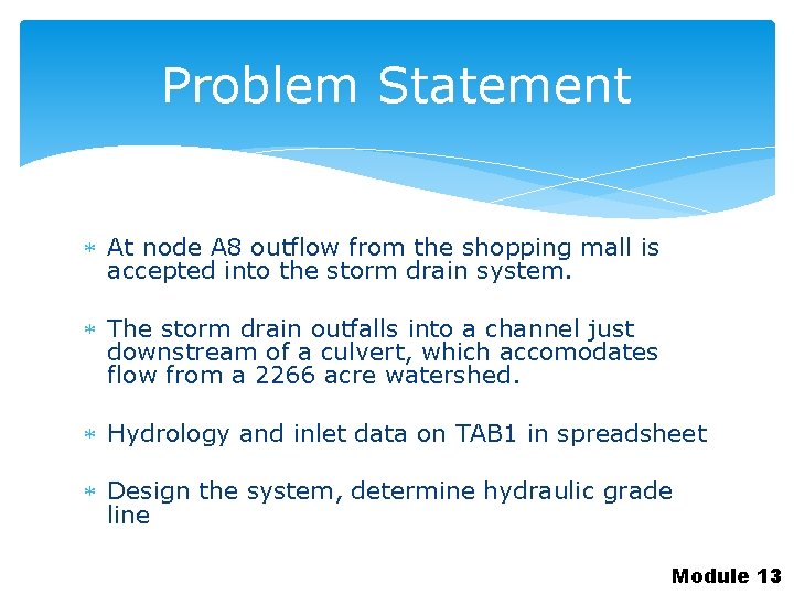 Problem Statement At node A 8 outflow from the shopping mall is accepted into