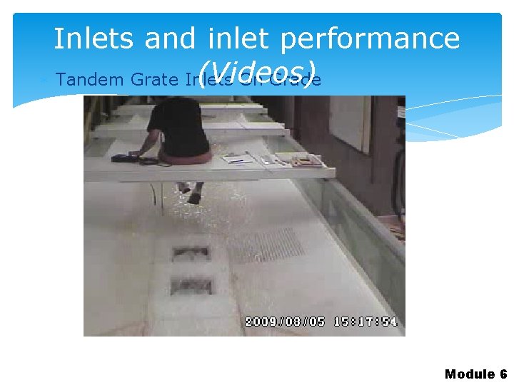 Inlets and inlet performance (Videos) Tandem Grate Inlets On Grade Module 6 