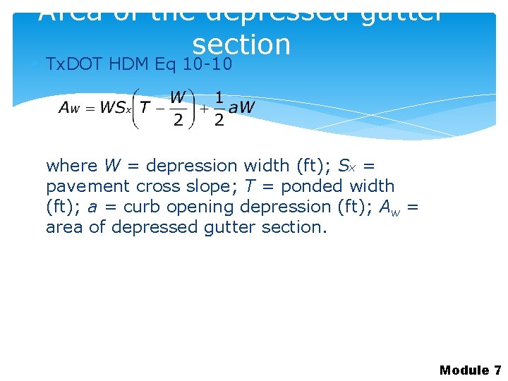 Area of the depressed gutter section Tx. DOT HDM Eq 10 -10 where W