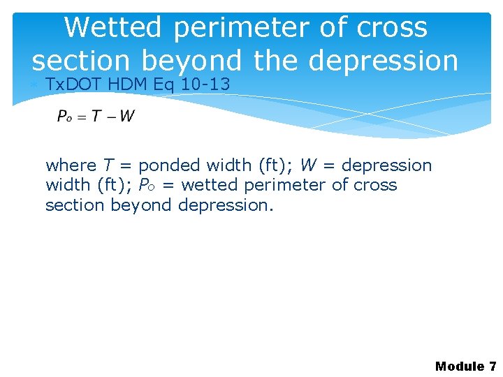 Wetted perimeter of cross section beyond the depression Tx. DOT HDM Eq 10 -13