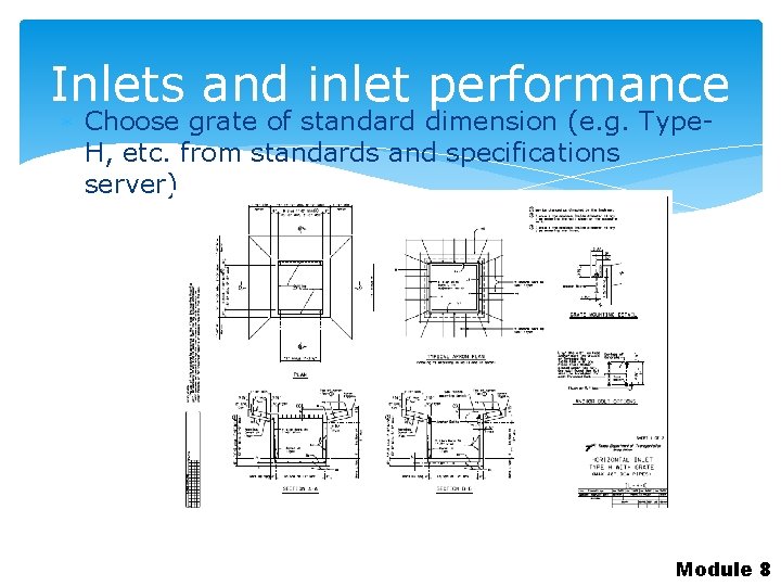 Inlets and inlet performance Choose grate of standard dimension (e. g. Type. H, etc.