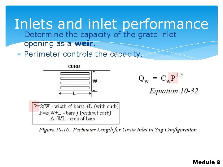 Inlets and inlet performance Determine the capacity of the grate inlet opening as a