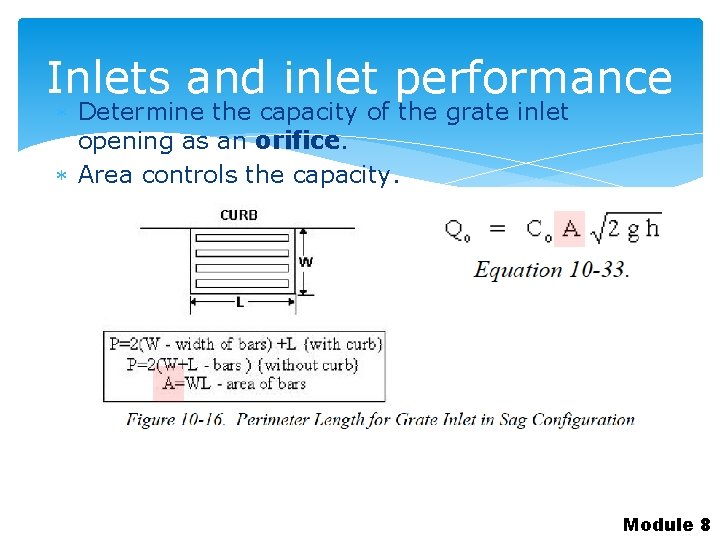 Inlets and inlet performance Determine the capacity of the grate inlet opening as an