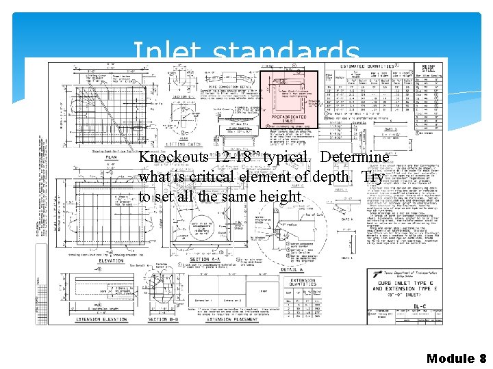 Inlet standards Knockouts 12 -18” typical. Determine what is critical element of depth. Try