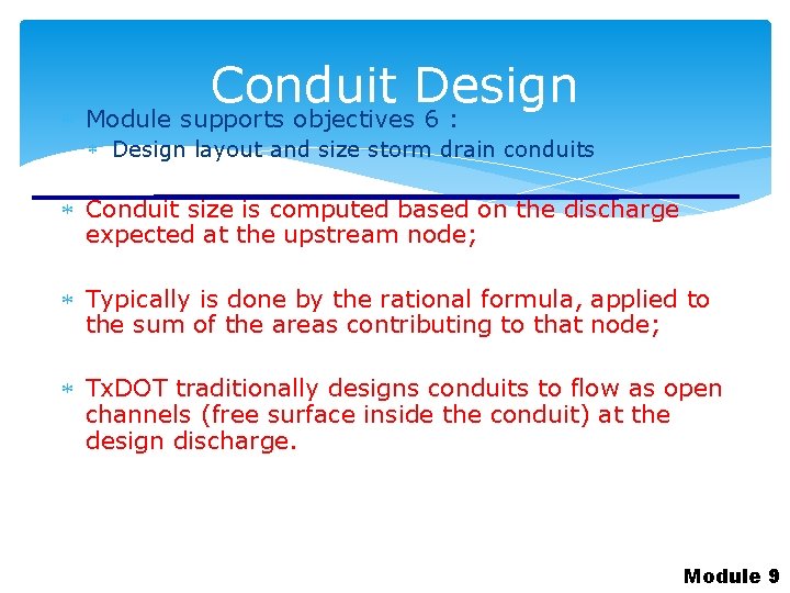 Conduit Design Module supports objectives 6 : Design layout and size storm drain conduits