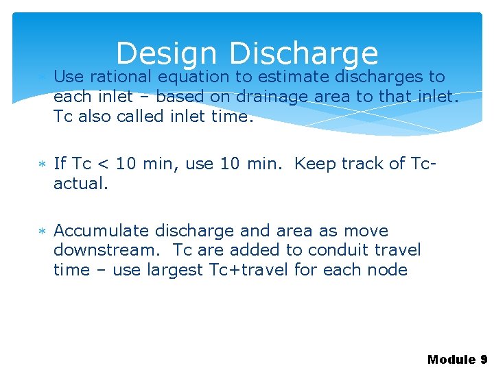 Design Discharge Use rational equation to estimate discharges to each inlet – based on