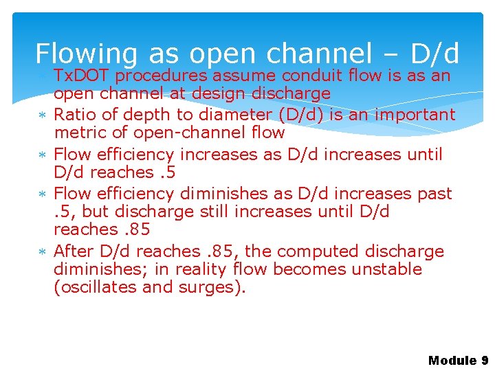 Flowing as open channel – D/d Tx. DOT procedures assume conduit flow is as