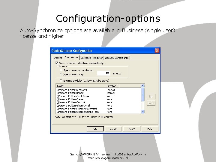 Configuration-options Auto-Synchronize options are available in Business (single user) license and higher Genius@WORK B.