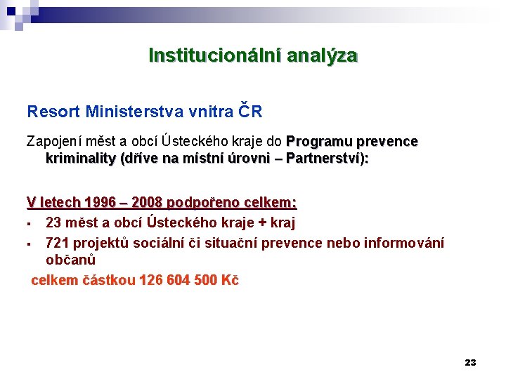 Institucionální analýza Resort Ministerstva vnitra ČR Zapojení měst a obcí Ústeckého kraje do Programu