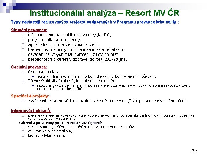 Institucionální analýza – Resort MV ČR Typy nejčastěji realizovaných projektů podpořených v Programu prevence