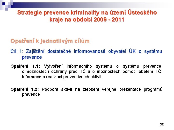 Strategie prevence kriminality na území Ústeckého kraje na období 2009 - 2011 Opatření k