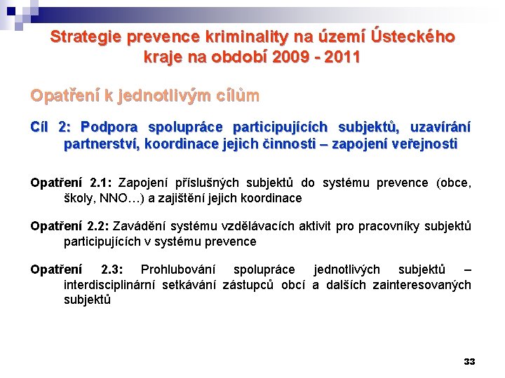 Strategie prevence kriminality na území Ústeckého kraje na období 2009 - 2011 Opatření k