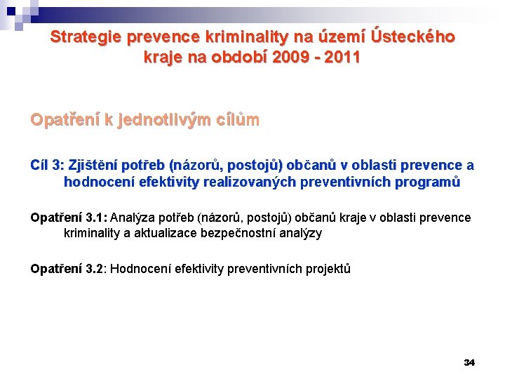 Strategie prevence kriminality na území Ústeckého kraje na období 2009 - 2011 Opatření k