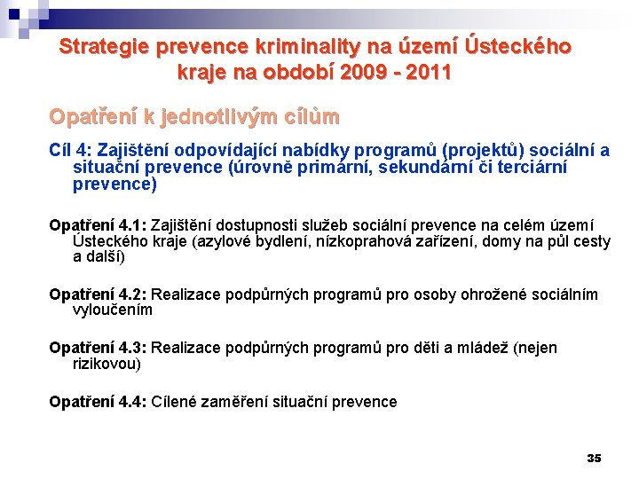 Strategie prevence kriminality na území Ústeckého kraje na období 2009 - 2011 Opatření k