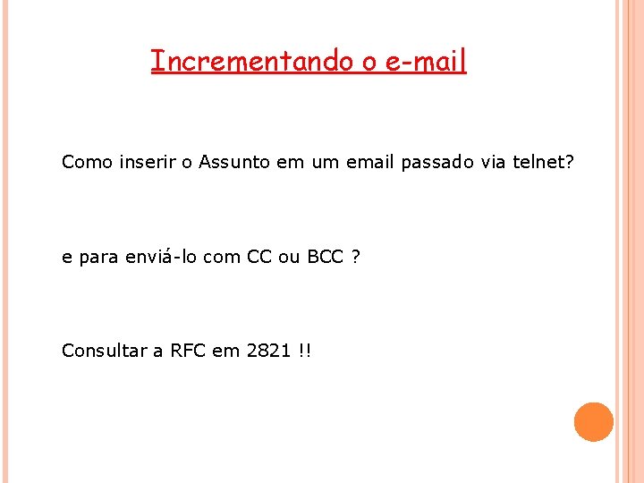 Incrementando o e-mail Como inserir o Assunto em um email passado via telnet? e