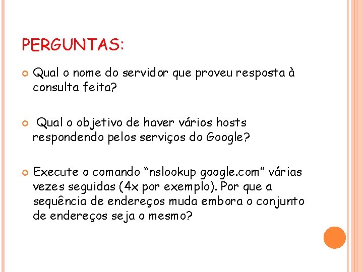 PERGUNTAS: Qual o nome do servidor que proveu resposta à consulta feita? Qual o