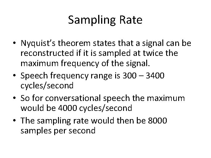 Sampling Rate • Nyquist’s theorem states that a signal can be reconstructed if it Sampling Rate • Nyquist’s theorem states that a signal can be reconstructed if it