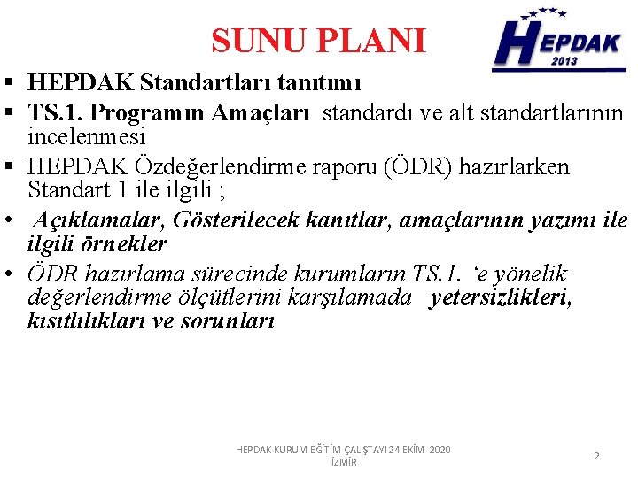 SUNU PLANI § HEPDAK Standartları tanıtımı § TS. 1. Programın Amaçları standardı ve alt