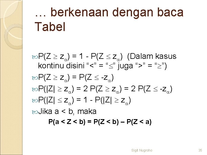 … berkenaan dengan baca Tabel z ) = 1 - P(Z z ) (Dalam