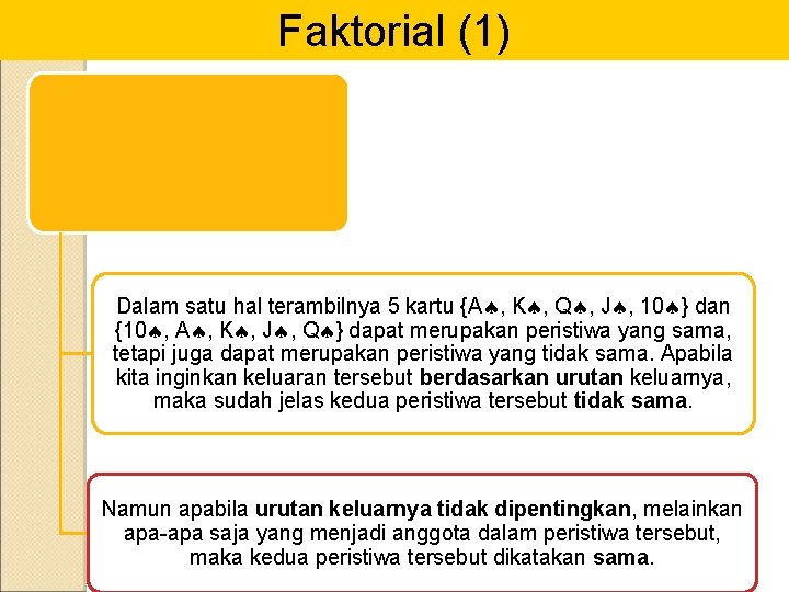 Faktorial (1) Dalam satu hal terambilnya 5 kartu {A , K , Q ,