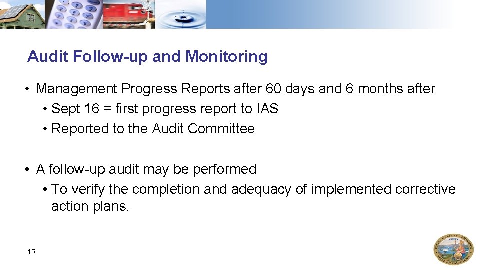 Audit Follow-up and Monitoring • Management Progress Reports after 60 days and 6 months Audit Follow-up and Monitoring • Management Progress Reports after 60 days and 6 months