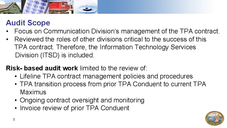 Audit Scope • Focus on Communication Division’s management of the TPA contract. • Reviewed Audit Scope • Focus on Communication Division’s management of the TPA contract. • Reviewed