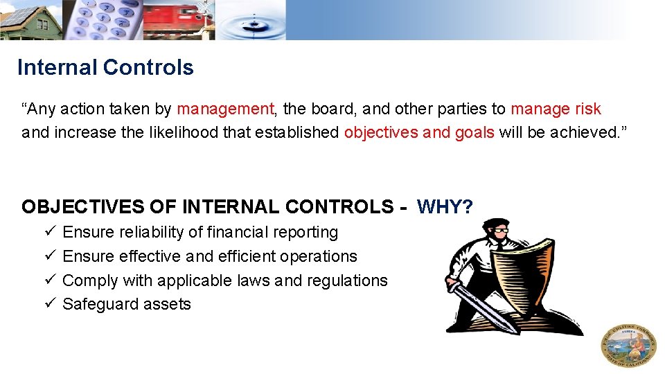 Internal Controls “Any action taken by management, the board, and other parties to manage Internal Controls “Any action taken by management, the board, and other parties to manage