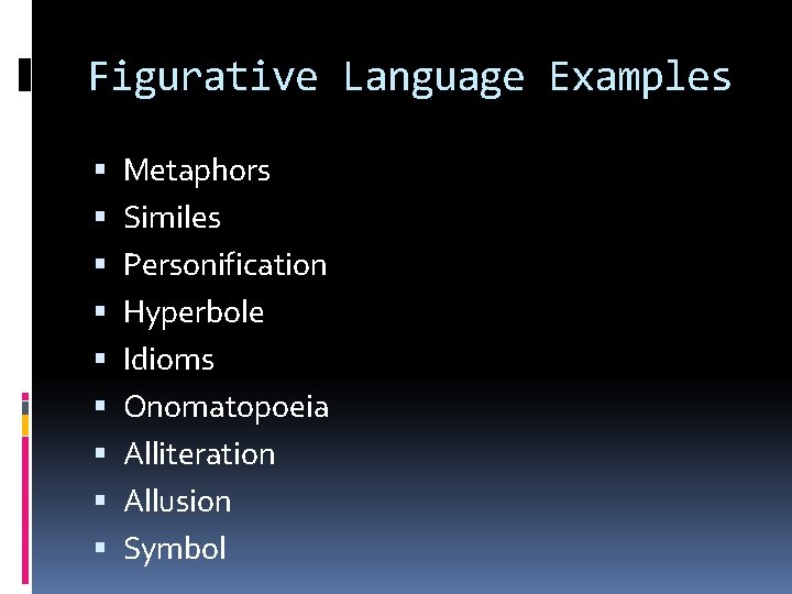 Figurative Language Examples Metaphors Similes Personification Hyperbole Idioms Onomatopoeia Alliteration Allusion Symbol 