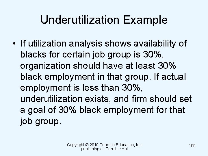 Underutilization Example • If utilization analysis shows availability of blacks for certain job group